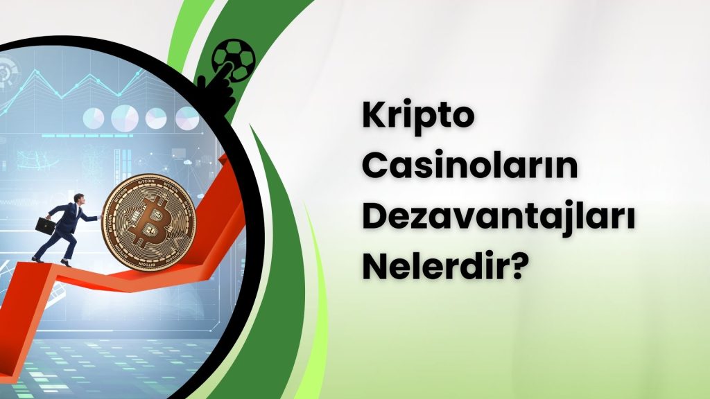 Kripto Casinoların Dezavantajları Nelerdir