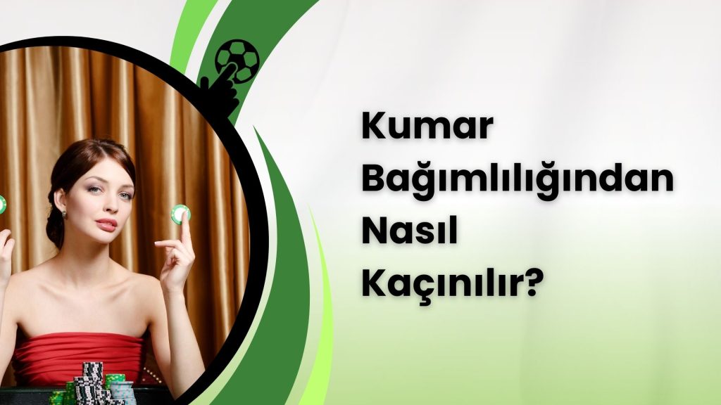 Kumar Bağımlılığından Nasıl Kaçınılır